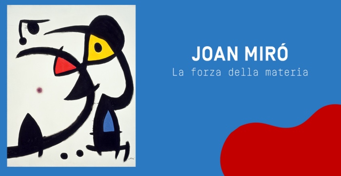 Joan Mirò. La forza della materia
